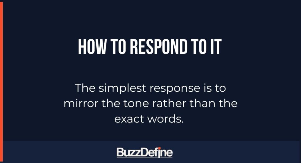 How to Respond to It