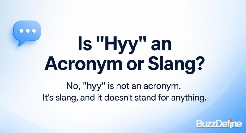 Is hyy an acronym or slang - hyy is not an acronym