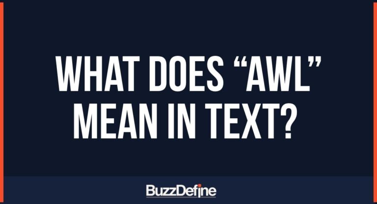 What Does AWL Mean in Text? A Complete Guide to Its Meanings and Uses