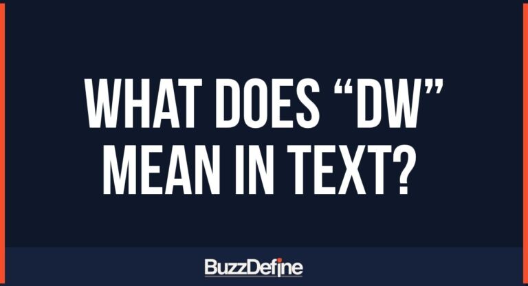 What Does DW Mean in Text? Complete Guide to Its Meanings, Uses, and Contexts