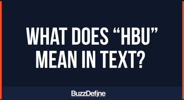 What Does “HBU” Mean in Text? A Complete Guide to Its Meaning, Usage, and Contexts