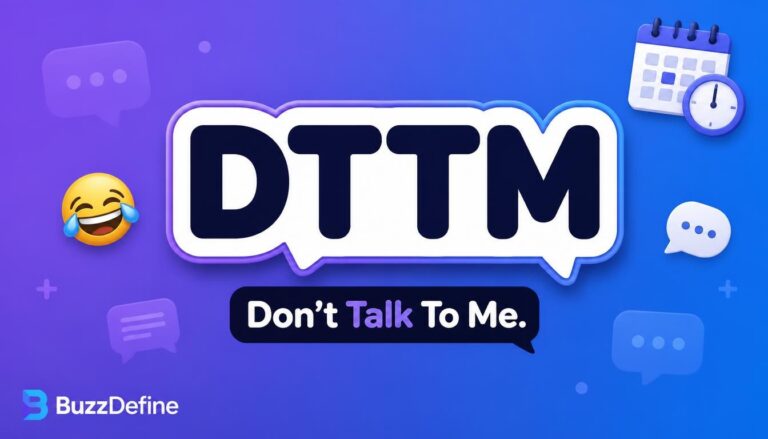 "DTTM meaning in text explained — Don't Talk To Me acronym guide by BuzzDefine"