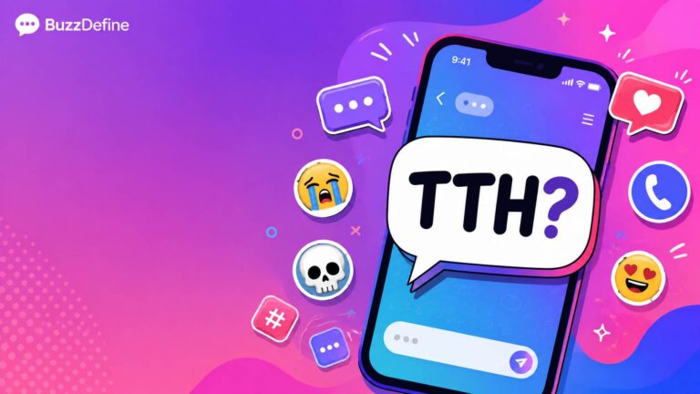 TTH mean in text explained with chat bubble illustration by BuzzDefine