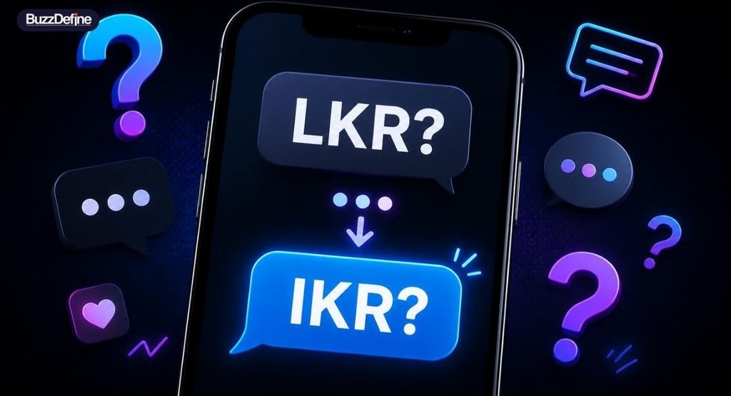 LKR and IKR confusion in texting slang
