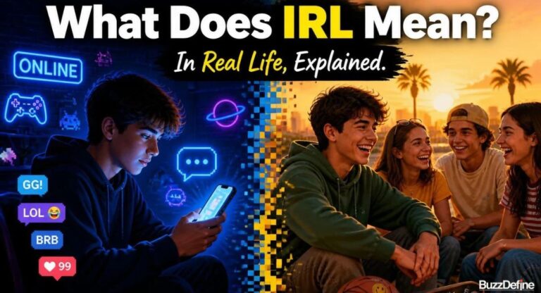 What Does IRL Mean? Full Meaning, Examples & Usage Guide