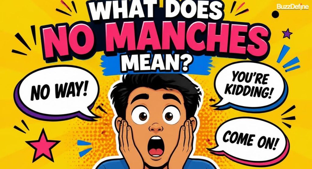 No Manches Meaning