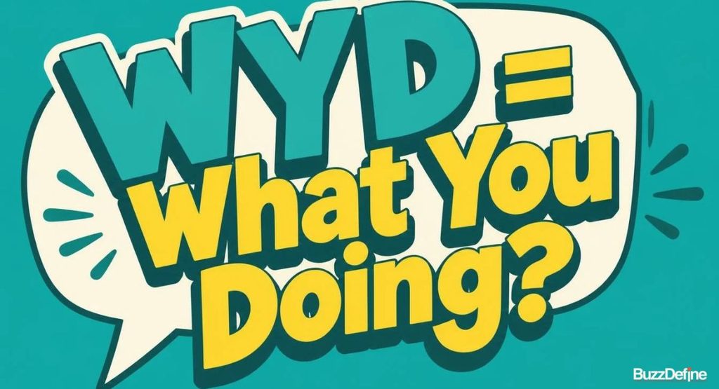 What Does WYD Stand For?